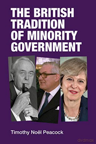 The British tradition of minority government - Timothy Noël Peacock [KSIĄŻKA]