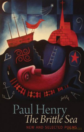The Brittle Sea: New and Selected Poems - Paul Henry [KSIĄŻKA]