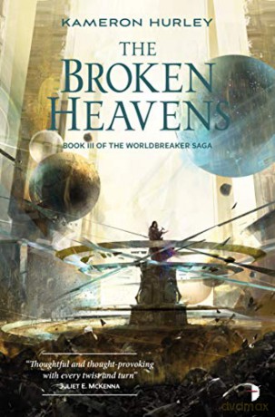 The Broken Heavens: BOOK III OF THE WORLDBREAKER SAGA: 3 - Kameron Hurley [KSIĄŻKA]