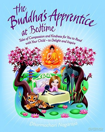 The Buddhas Apprentice at Bedtime: Tales of Compassion and Kindness for You to Read with Your Child - to Delight and Inspire - Dharmachari Nagaraja [KSIĄŻKA]