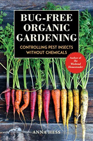 The Bug-Free Organic Garden: Controlling Pest Insects Without Chemicals - Anna Hess [KSIĄŻKA]