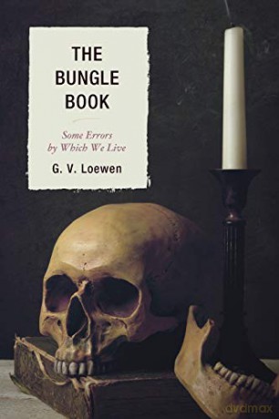 The Bungle Book: Some Errors by Which We Live [KSIĄŻKA]