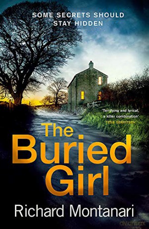 The Buried Girl: The most chilling psychological thriller you'll read all year - Richard Montanari [KSIĄŻKA]