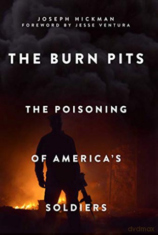 The Burn Pits: The Poisoning of America's Soldiers - Joseph Hickman [KSIĄŻKA]