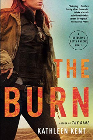 The Burn: 2 Detective Betty, 2 - Kathleen Kent [KSIĄŻKA]