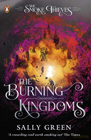 The Burning Kingdoms The Smoke Thieves Book 3 - Sally Green [KSIĄŻKA]