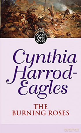 The Burning Roses: The Morland Dynasty, Book 29 - Cynthia Harrod-Eagles [KSIĄŻKA]