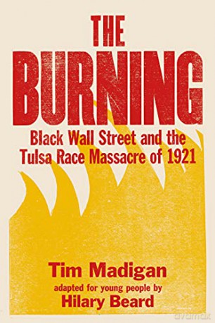 The Burning Young Readers Edition: Black Wall Street and the Tulsa Race Massacre of 1921 - Tim [KSIĄŻKA]