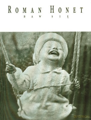 Baw Się - Roman Honet [KSIĄŻKA]