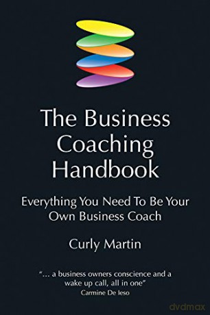 The business coaching handbook: Everything You Need to Be Your Own Business Coach - Curly Martin [KSIĄŻKA]