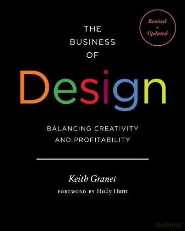 The Business of Design: Balancing Creativity and Profitability - Keith Granet [KSIĄŻKA]