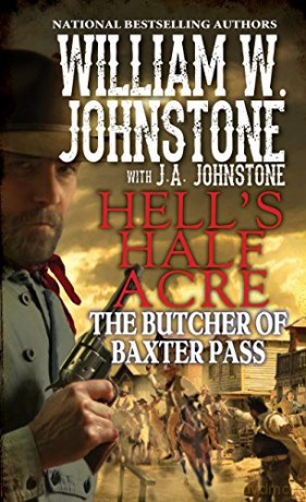 The Butcher of Baxter Pass Hell's Half Acre: 3 - William W Johnstone [KSIĄŻKA]