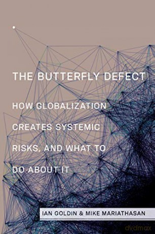 The Butterfly Defect: How Globalization Creates Systemic Risks, and What to Do about It - Goldin [KSIĄŻKA]