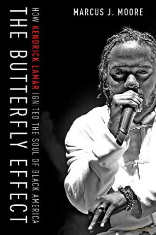 The Butterfly Effect: How Kendrick Lamar Ignited the Soul of Black America - Marcus Moore [KSIĄŻKA]
