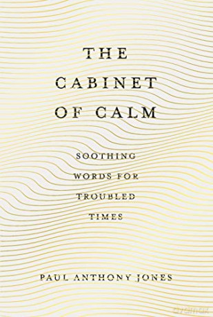 The Cabinet of Calm: Soothing Words for Troubled Times - Paul Anthony Jones [KSIĄŻKA]