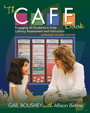 The CAFE Book: Engaging All Students in Daily Literacy Assessment and Instruction - Gail Boushey [KSIĄŻKA]