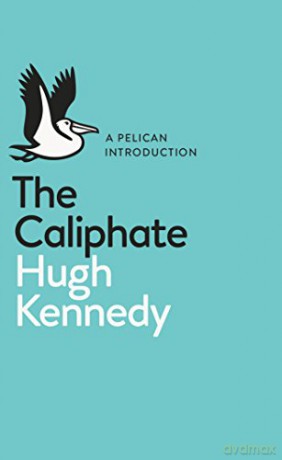 The Caliphate Pelican Books - Hugh Kennedy [KSIĄŻKA]