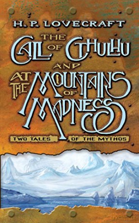 The Call of Cthulhu and At the Mountains of Madness: Two Tales of the Mythos: Two Tales of the Mythos - H. Lovecraft [KSIĄŻKA]