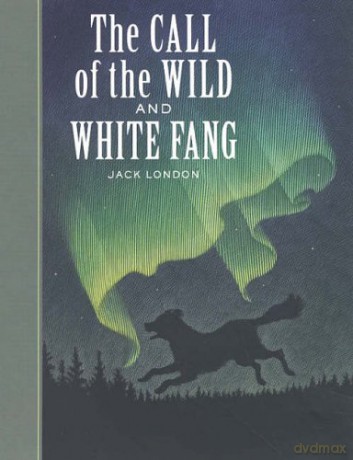 The Call of the Wild" and "White Fang" Sterling Children's Classics Sterling Unabridged Classics - Jack London [KSIĄŻKA]