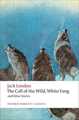 The Call of the Wild, White Fang, and Other Stories Oxford World's Classics - Jack London [KSIĄŻKA]