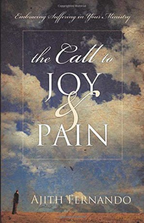 The Call to Joy and Pain: Embracing Suffering in Your Ministry - Ajith Fernando [KSIĄŻKA]