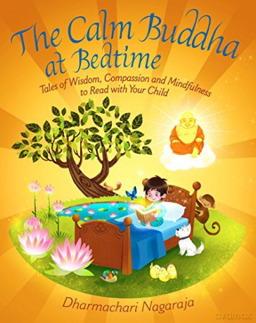 The Calm Buddha at Bedtime: Tales of Wisdom, Compassion and Mindfulness to Read with Your Child - Dharmachari Nagaraja [KSIĄŻKA]