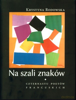 Na Szali Znaków Czternastu Poetów Francuskich - Krystyna Rodowska [KSIĄŻKA]