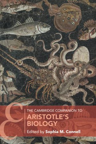 The Cambridge Companion to Aristotle's Biology Cambridge Companions to Philosophy - Sophia M. Connell [KSIĄŻKA]