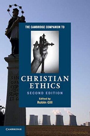 The Cambridge Companion to Christian Ethics Cambridge Companions to Religion - Robin Gill [KSIĄŻKA]