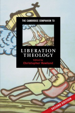 The Cambridge Companion to Liberation Theology Cambridge Companions to Religion - Christopher Rowland [KSIĄŻKA]