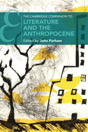 The Cambridge Companion to Literature and the Anthropocene Cambridge Companions to Literature - John Parham [KSIĄŻKA]
