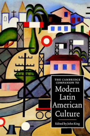 The Cambridge Companion to Modern Latin American Culture Cambridge Companions to Culture - John King [KSIĄŻKA]