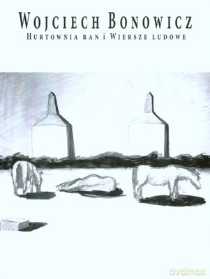 Hurtownia Ran I Wiersze Ludowe - Wojciech Bonowicz [KSIĄŻKA]