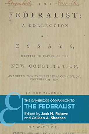The Cambridge Companion to The Federalist Cambridge Companions to Philosophy - Jack N Rakove [KSIĄŻKA]
