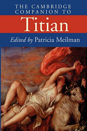 The Cambridge Companion to Titian Cambridge Companions to the History of Art - Patricia Meilman [KSIĄŻKA]