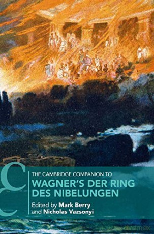The Cambridge Companion to Wagner's Der Ring des Nibelungen Cambridge Companions to Music - Mark Berry [KSIĄŻKA]