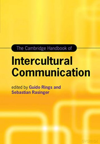 The Cambridge Handbook of Intercultural Communication Cambridge Handbooks in Language and Linguistics - Guido Rings [KSIĄŻKA]