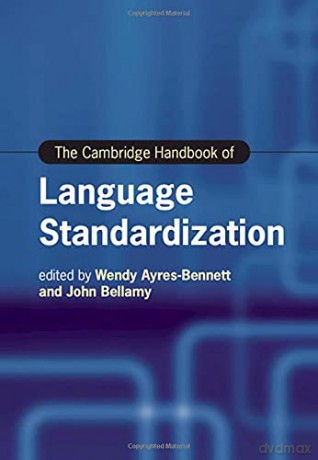 The Cambridge Handbook of Language Standardization Cambridge Handbooks in Language and Linguistics - Wendy Ayres-Bennett [KSIĄŻKA]