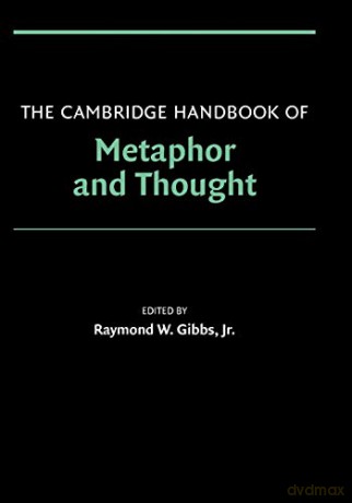 The Cambridge Handbook of Metaphor and Thought Cambridge Handbooks in Psychology - Raymond W. Gibbs Jr. [KSIĄŻKA]