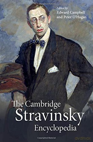 The Cambridge Stravinsky Encyclopedia - Edward Campbell [KSIĄŻKA]