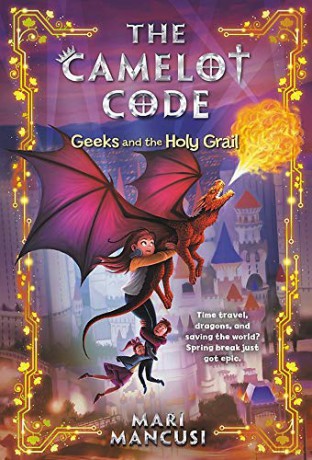 The Camelot Code: Geeks and the Holy Grail: 2 - Mari Mancusi [KSIĄŻKA]