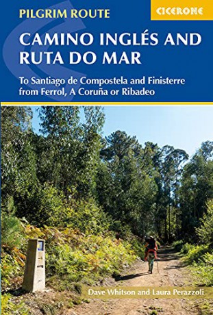 The Camino Ingles and Ruta do Mar: To Santiago de Compostela and Finisterre from Ferrol, A Coruna or Ribadeo Cicerone Travel Guides - Dave Whitson [KSIĄŻKA]