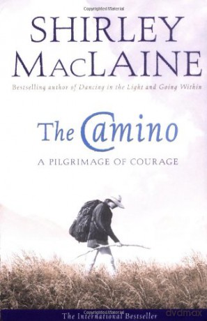 The Camino: A Pilgrimage Of Courage - Shirley MacLaine [KSIĄŻKA]