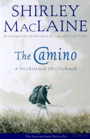 The Camino: A Pilgrimage Of Courage - Shirley MacLaine [KSIĄŻKA]