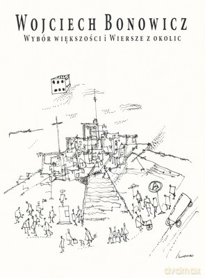 Wybór Większości I Wiersze Z Okolic - Wojciech Bonowicz [KSIĄŻKA]