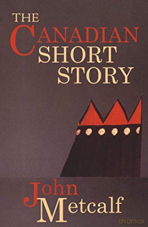 The Canadian Short Story - John Metcalf [KSIĄŻKA]