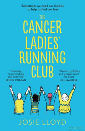 The Cancer Ladies' Running Club: The most emotional, uplifting and life-affirming novel of summer 2021 - Josie Lloyd [KSIĄŻKA]