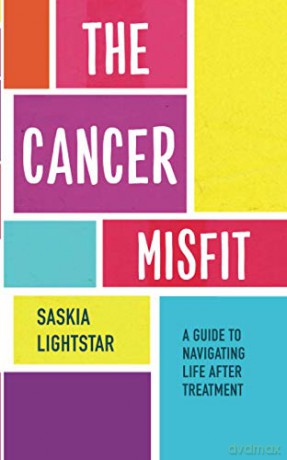 The Cancer Misfit: A Guide to Navigating Life After Treatment - Saskia Lightstar [KSIĄŻKA]