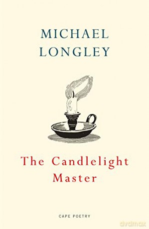 The Candlelight Master - Michael Longley [KSIĄŻKA]