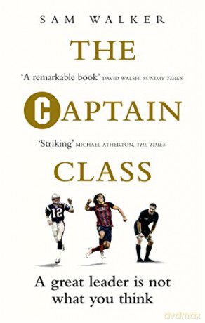 The Captain Class: The Hidden Force Behind the World's Greatest Teams - Sam Walker [KSIĄŻKA]